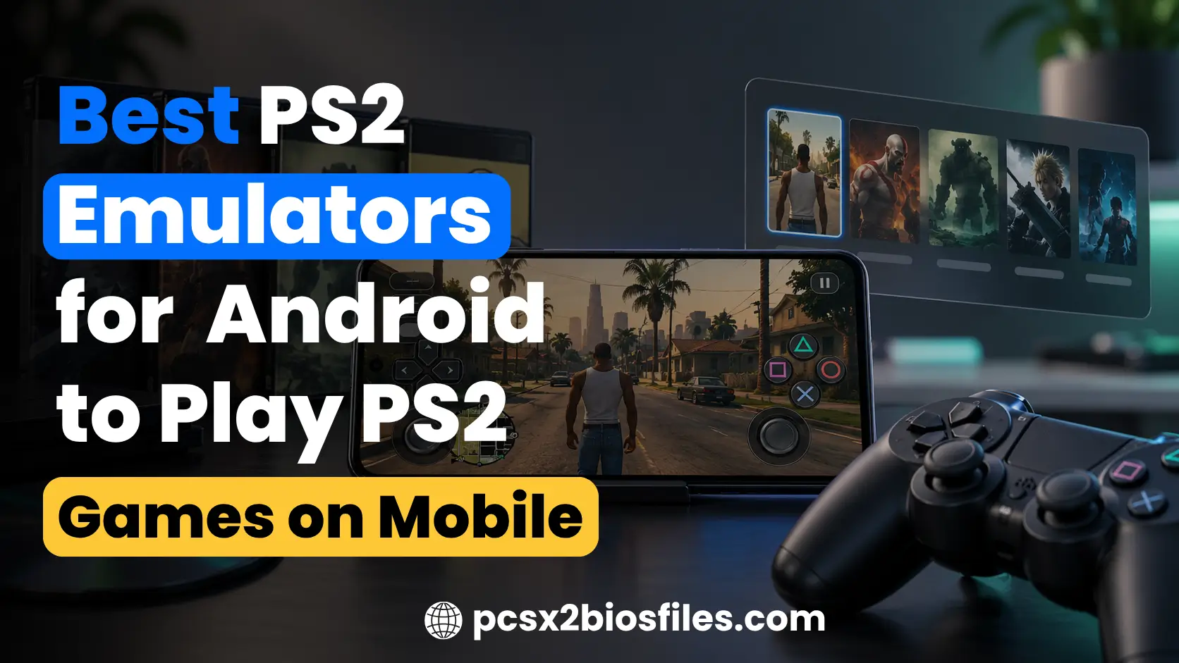 Best PS2 Emulators for Android to Play PlayStation 2 Games on Mobile